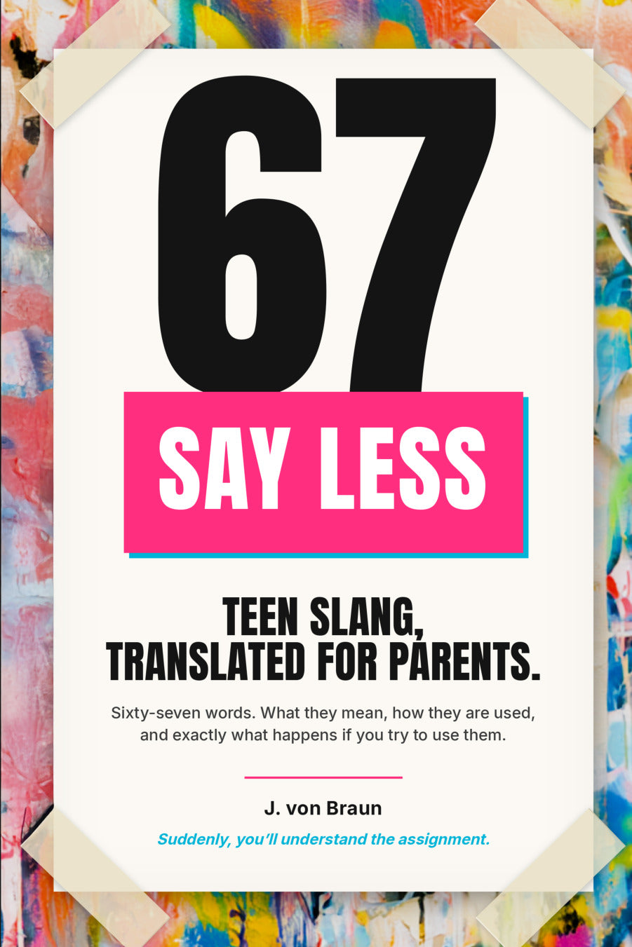 67: Say Less by J. von Braun, front cover